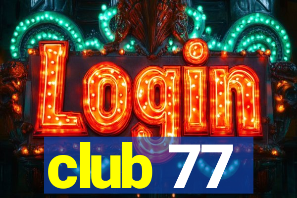 club 77